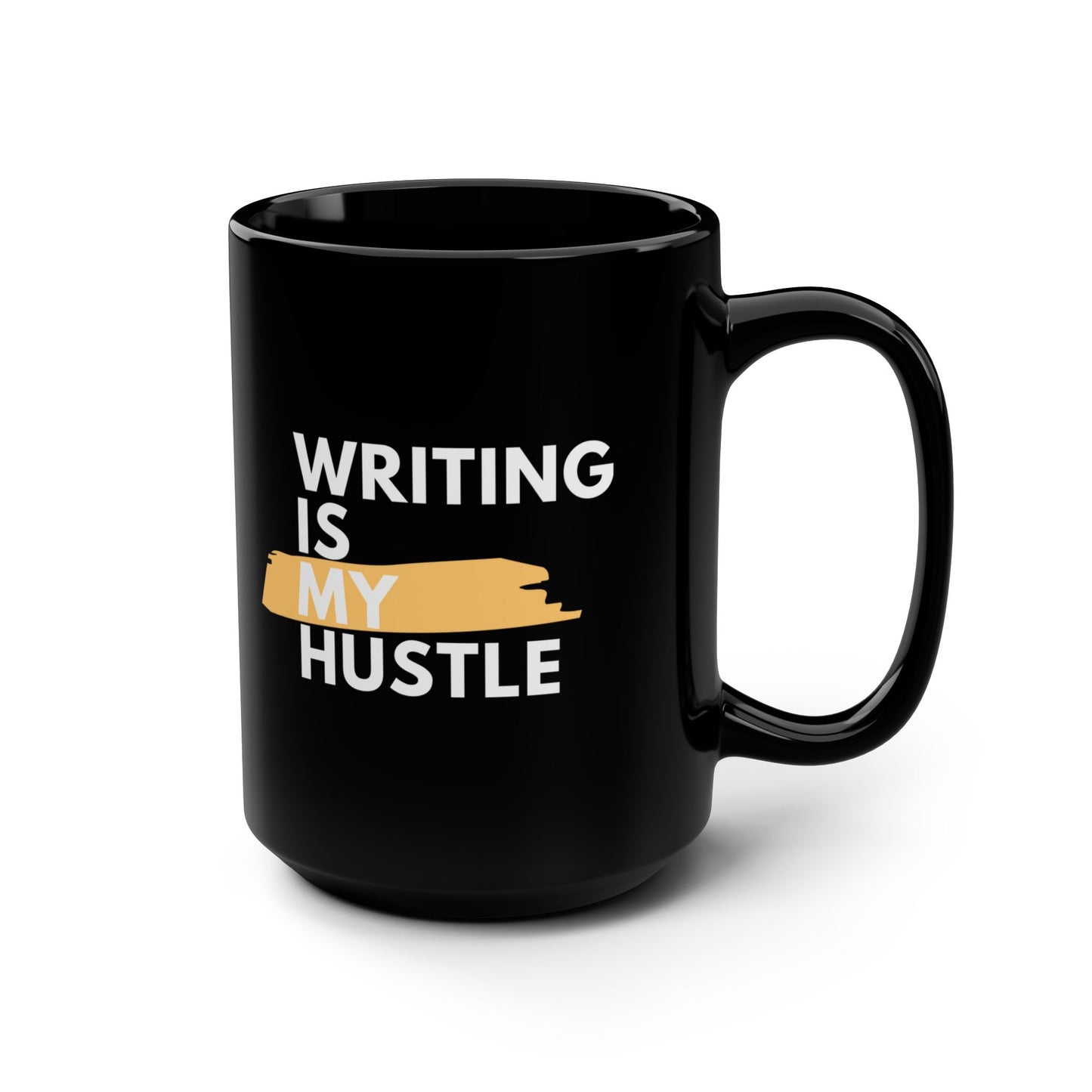 Writing Is My Hustle | Ceramic Mug 15 oz | Black | Mug for Writers | Writers Mug